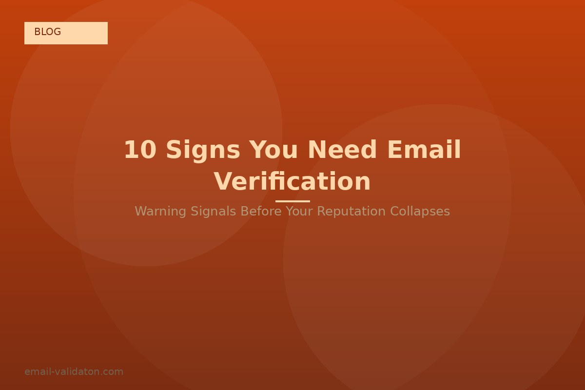 10 Signs You Need an Email Verification Service Right Now